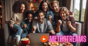 methatreams and methstreams live sports streaming